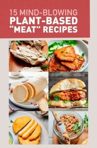 15 Mind-Blowing Plant-Based “Meat” Recipes