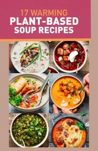 17 Warming Plant-Based Soup Recipes